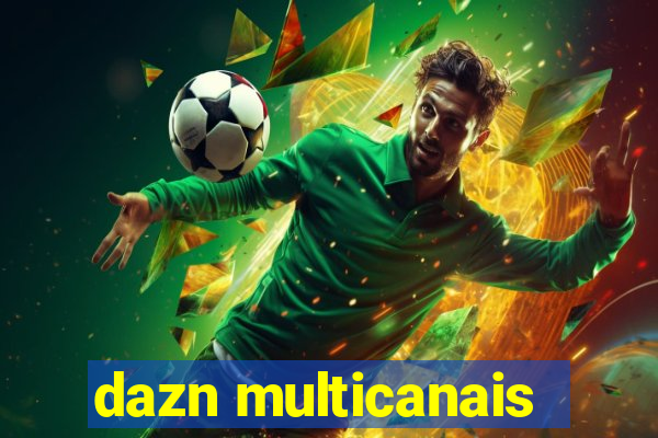 dazn multicanais